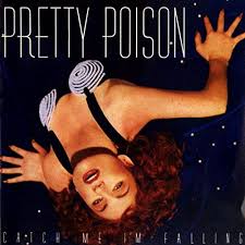 PRETTY POISON - Catch Me (I'm Falling)